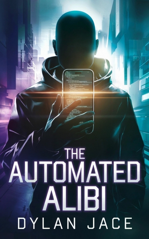 The Automated Alibi -  Dylan Jace,  Ai