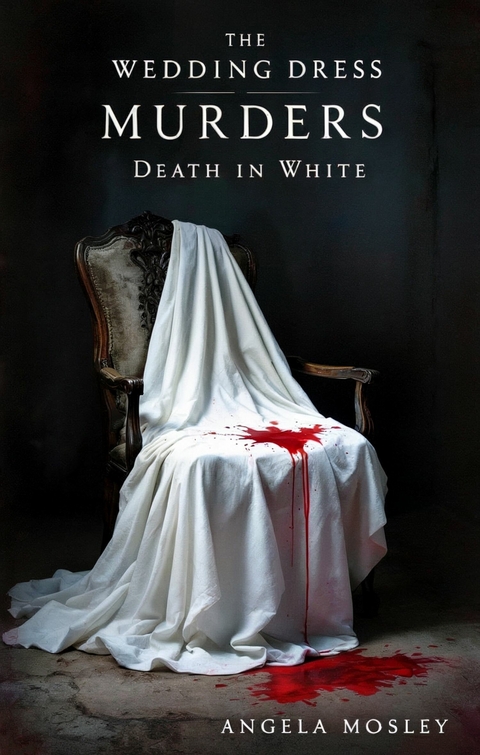 The Wedding Dress Murders:Death in White -  Angela Mosley,  Ai