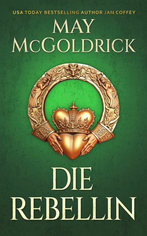 Die Rebellin - May McGoldrick, Jan Coffey