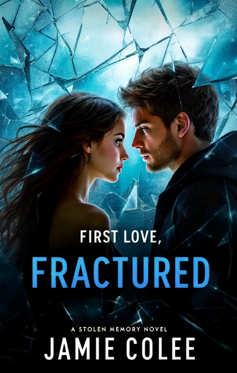First Love, Fractured -  Jamie Colee
