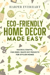 Eco-Friendly Home Decor Made Easy -  Harper Everhart