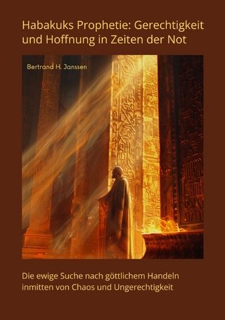 Habakuks Prophetie:  Gerechtigkeit und  Hoffnung in Zeiten der Not