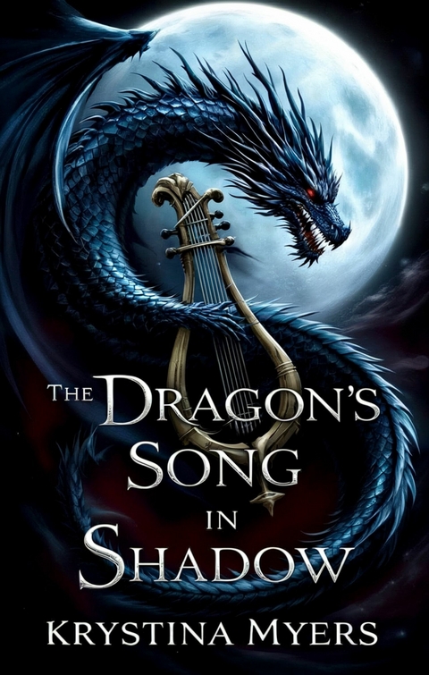 The Dragon's Song in Shadow -  Krystina Myers