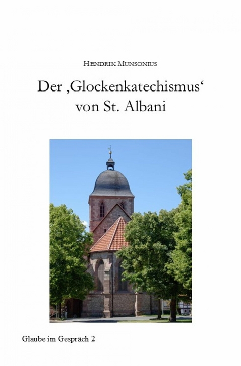 Der 'Glockenkatechismus' von St. Albani - Hendrik Munsonius