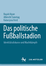 Das politische Fu&szlig;ballstadion - 
