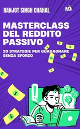 Masterclass del Reddito Passivo -  Ranjot Singh Chahal