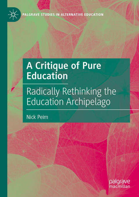 A Critique of Pure Education -  Nick Peim