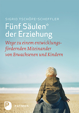 F&uuml;nf S&auml;ulen der Erziehung - Sigrid Tsch&ouml;pe-Scheffler
