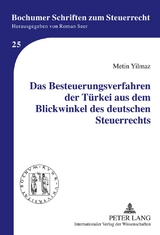 Das Besteuerungsverfahren der T&uuml;rkei aus dem Blickwinkel des deutschen Steuerrechts - Metin Yilmaz