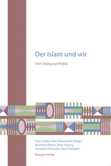 Der Islam und wir - Beat Dejung, Bernhard Billeter, Peter Rosenstock, Peter G&uuml;ller, J&ouml;rg Thalmann, Christian Thalmann