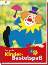 Der gro&szlig;e Kinder-Bastelspa&szlig;