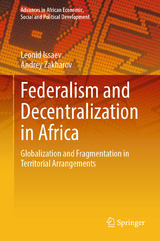 Federalism and Decentralization in Africa - Leonid Issaev, Andrey Zakharov