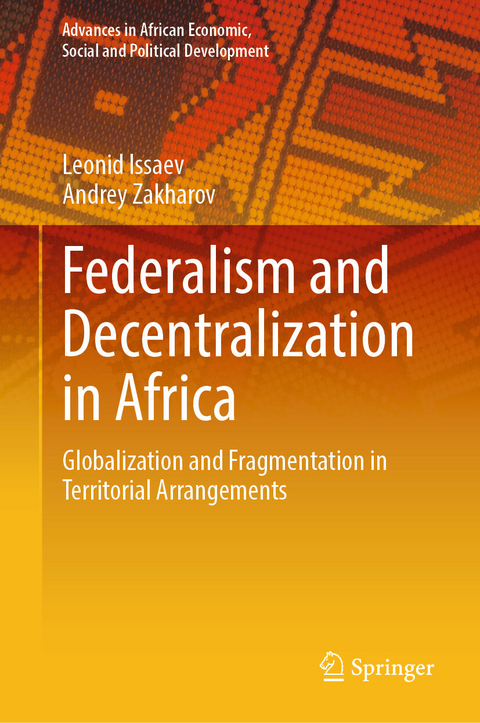 Federalism and Decentralization in Africa - Leonid Issaev, Andrey Zakharov