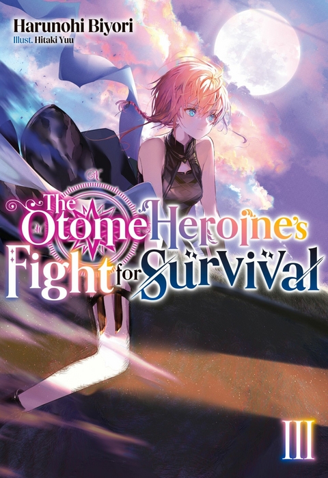 Otome Heroine's Fight for Survival: Volume 3 -  Harunohi Biyori
