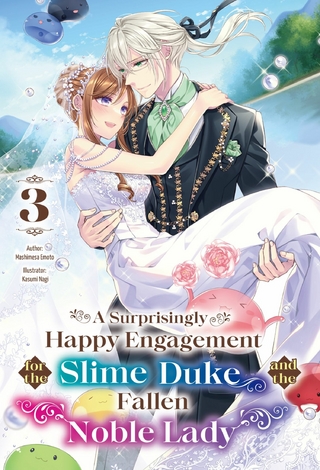Surprisingly Happy Engagement for the Slime Duke and the Fallen Noble Lady: Volume 3