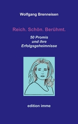 Reich. Sch&ouml;n. Ber&uuml;hmt. -  Wolfgang Brenneisen