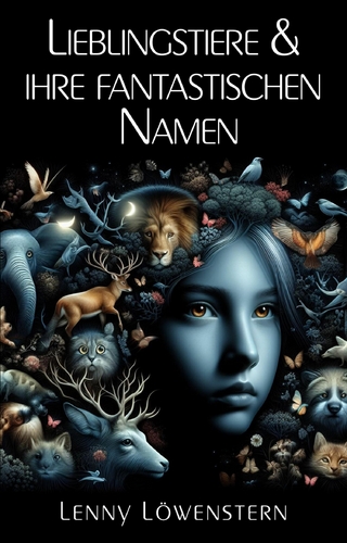 Lieblingstiere und ihre fantastischen Namen