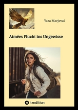 Aimées Flucht ins Ungewisse - Yara Marjoval