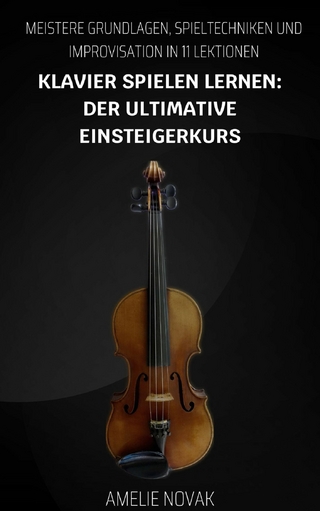 Klavier Spielen Lernen: Der Ultimative Einsteigerkurs