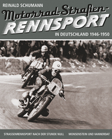 Motorrad-Stra&szlig;enrennsport 1946-1950 - Reinald Schumann