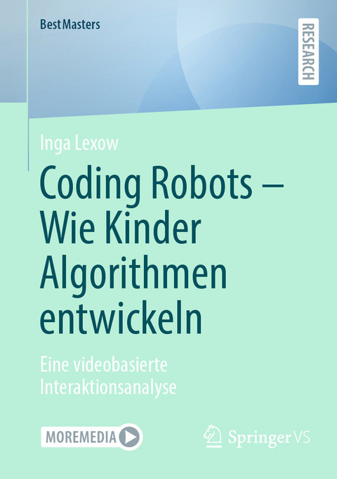 Coding Robots - Wie Kinder Algorithmen entwickeln -  Inga Lexow