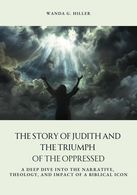 The Story of Judith and the Triumph of the Oppressed - Wanda G. Hiller