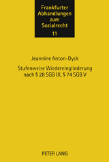 Stufenweise Wiedereingliederung nach &sect; 28 SGB IX, &sect; 74 SGB V - Jeannine Anton-Dyck