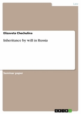 Inheritance by will in Russia -  Elizaveta Chechulina