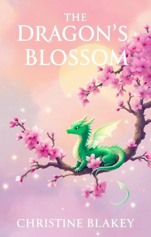 The Dragon's Blossom -  Christine Blakey