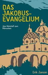 Das Jakobusevangelium - Erik Janson