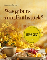 Was gibt es zum Fr&uuml;hst&uuml;ck? - Valentyna Donner