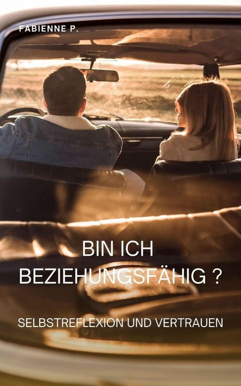 Bin ich beziehungsfähig ? - Fabienne P.