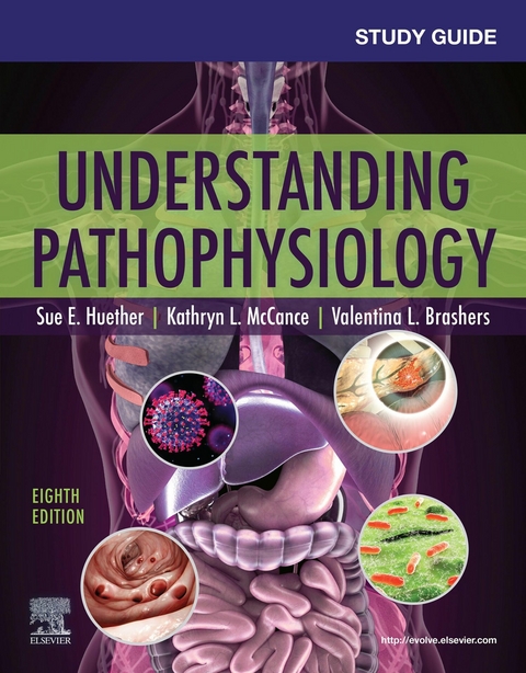 Study Guide for Understanding Pathophysiology - E-Book -  Valentina L. Brashers,  Linda Felver,  Sue E. Huether,  Kathryn L. McCance