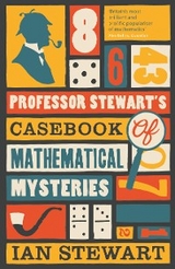 Professor Stewart's Casebook of Mathematical Mysteries -  Ian Stewart