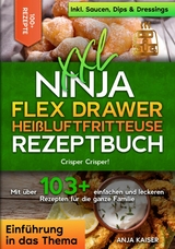 XXL Ninja Flex Drawer Hei&szlig;luftfritteuse Rezeptbuch - Anja Kaiser