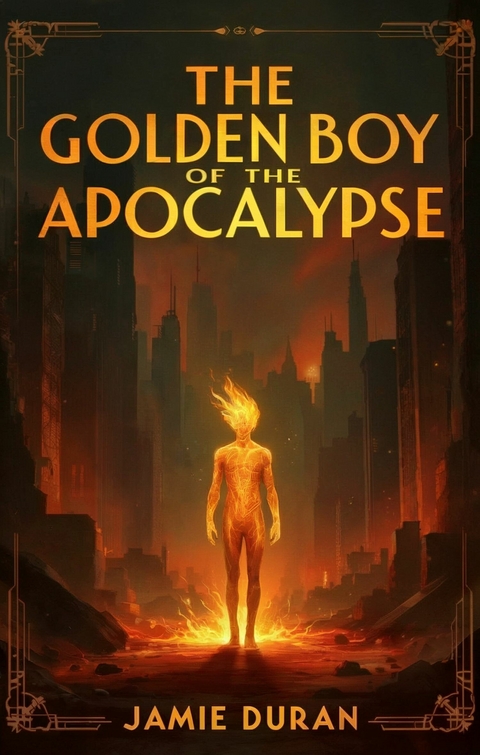 The Golden Boy of the Apocalypse -  Jamie Duran
