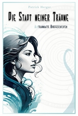 Die Stadt meiner Tr&auml;ume -  Patrick Herger