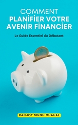 Comment Planifier Votre Avenir Financier - Ranjot Singh Chahal