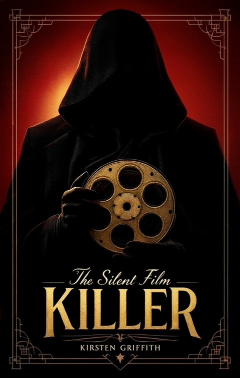 The Silent Film Killer -  Kirsten Griffith