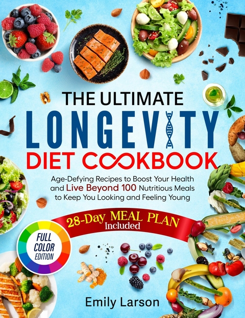 The Ultimate Longevity Diet Cookbook -  Emily Larson