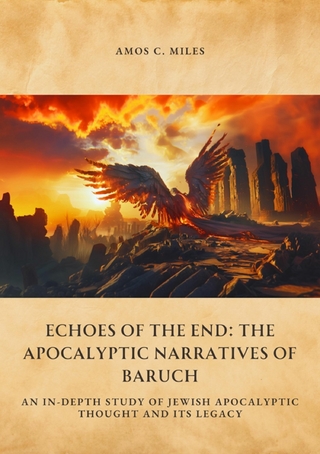 Echoes of the End: The Apocalyptic Narratives of Baruch