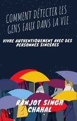 Comment Detecter les Gens Faux dans la Vie -  Ranjot Singh Chahal