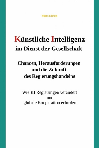 Künstliche Intelligenz im Dienst der Gesellschaft: Chancen, Herausforderungen und die Zukunft des Regierungshandelns