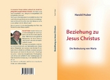 Beziehung zu Jesus Christus - Harald Huber,  TRIGA - Der Verlag