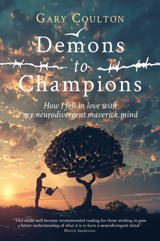 Demons to Champions - How I fell in love with my neurodivergent maverick mind