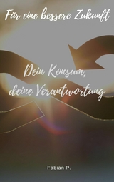 Dein Konsum, deine Verantwortung - Fabienne P.