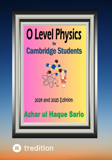 O Level Physics for Cambridge Students - Azhar Ul Haque Sario