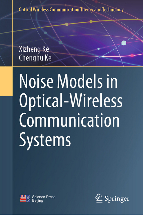 Noise Models in Optical-Wireless Communication Systems -  Xizheng Ke,  Chenghu Ke