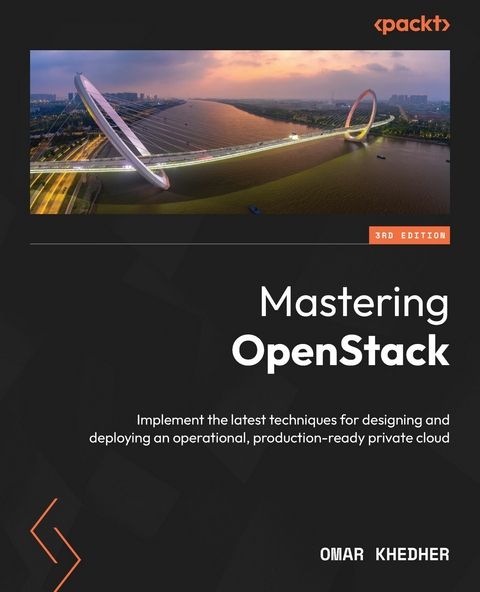 Mastering OpenStack -  Omar Khedher
