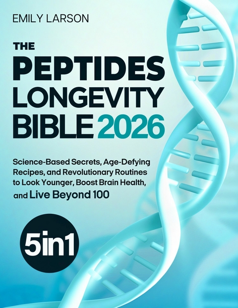 The Peptides Longevity Bible -  Emily Larson